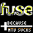 Pixelated text 'fuse' in yellow, pink, and orange with plus signs and 'BECAUSE HTU SUCKS' below on black background.