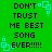 Green background with black pixelated text reading "DON'T TRUST ME BEST SONG EVER!!!!!" and cyan square-shaped animated elements.