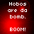 Red background with white pixelated text reading "Hobos are da bomb." and "BOOM!" in two , featuring a glowing red circular effect near the bottom left