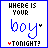 Pixelated text and symbols on a white background with blue border, showing 'WHERE IS YOUR boy' in black and blue pixel font followed by red heart and 'TONIGHT?' in black.
