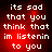 Red pixelated text on dark background reads "its sad that you think that im listenin to you" in four identical