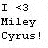 Text reads "I <3 Miley Cyrus!" on left; right shows two stacked images of a woman with long brown hair, top image has light background, bottom image has bright cyan overlay and partial text."