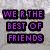 Static image with purple text on black blocks reading "WE R THE BEST OF FRIENDS" over a gray pixelated background.
