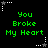 Green text reading "You Broke My Heart" on black background with white and gray star-shaped cursor icons in corners.