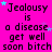 A bright pink background displays repeated text "Jealousy is a disease get well soon bitch" with scattered small stars in cyan and purple hues.