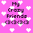Pixelated pink background with white hearts and black text reading "My Crazy Friends (3)" in four repeated arrangements.