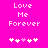 Pixelated text 'Love Me Forever' in white on bright pink background with five heart symbols below, two versions showing different heart animation states.