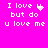 Pixelated text on bright pink background with white lettering and a heart symbol, showing four variations of the phrase "I love u but do u love me".