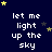 Dark blue background with white pixelated text reading 'let me light up the sky' repeated in a , scattered yellow and gray stars