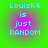 Four identical pixelated text on a green background with purple gradient halos, each displaying "LouisK4 is just RANDOM" in cyan block letters