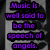 Static pixel art displays purple text on a dark background with black outlines, reading "Music is well said to be the speech of angels.".