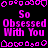 A static contact sheet of a pixel art animation featuring repeated text "So Obsessed With You" in bright pink on black background with decorative border elements, displayed across 5 frames arranged in a 3x2 grid layout.