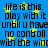 Blue background with yellow stars and repeated black text reading 'life is this. play with it until u have no controll with the wind' in a pixelated font.