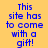 Yellow background with blue pixelated text reading 'This site has to come with a gift!' and pink rectangular highlights shifting across the text.