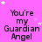 Pink background with repeated text "You're my Guardian Angel" in black pixelated font, scattered white stars.