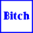 A 3x3 grid of nine identical square icons, each displaying the word "Bitch" in different solid colors with a colored border matching the text color.