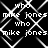 Black background with white diamond-shaped overlay and repeated text 'who mike jones' in pixelated font