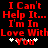 Red pixelated text on black background reads "I Can't Help It... I'm In Love With You" with white asterisks flanking the word "You".