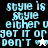 Pixelated text reads "style is style either u got it or don't" with a small white cursor on black background and a black cursor on white background.