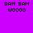 Four pixelated display "BAM BAM WOOOO" text on solid backgrounds with no visible motion changes