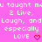 Pixelated text on a bright pink background with two red heart symbols, displaying repeated phrases about learning to live and laugh.