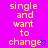 Yellow text on bright pink background reads "single and want to change" with blue heart symbols, arranged in a pattern with one gray square in the bottom-right corner