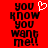 Red background with black pixelated text reading 'you know you want me!!' and a white heart symbol above the first line on the left side.