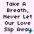 Pixelated text repeats 'Take A Breath, Never Let Our Love Slip Away' across a light purple background with blue cursor-like highlights.