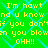 Green background with blue diamond pattern and yellow text repeating 'I'm hawt nd u know nd u know if you don't' followed by 'an you blown you blow OHH!!'