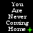 A black background displays white pixelated text reading "You Are Never Coming Home" with green symbols changing across three