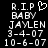 Pixelated text memorializes 'R.I.P BABY JAYLEN 3-4-07 10-6-07' with a heart symbol on black background, displayed in two identical side-by-side