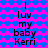 Pixelated text reads 'I luv my baby Kerri' over a repeating blue heart pattern on pink background, with visible text in two vertical