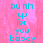 A static image with cyan text on a pink pixelated background, displaying the phrase "burnin up for you babay" repeated twice.