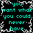 A static digital image with cyan text on a black background, framed by white pixelated borders, repeating the phrase "you want what you could never have" in a