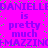Purple text on bright pink background with green dots, repeating 'DANIELLE is pretty much MAZZING-MAZZING' in a pattern