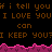 Pixelated text repeats 'if i tell you I LOVE YOU can I KEEP YOU?' with pink jagged waveform border on black background.