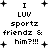 Pixelated black text on white background with plus symbols, displaying 'I LUV sportz friendz & him?!!!' in two identical vertical