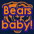 Pixelated orange bear head with open mouth and tongue on dark blue background, left side has 'Bears baby!' text in purple blocks.