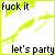 Pixelated image with black text 'fuck it' top-left and 'let's party' bottom-left, yellow-green abstract shapes on white background, black border on right side.