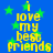 Blue background with green stars and yellow text reading "i love my best friends" repeated four times in a