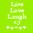 Green background with white pixelated text reading Live Love Laugh and a heart symbol, surrounded by star-like shapes.