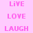 Pixelated pink text on light pink background displays 'LIVE', 'LOVE', and 'LAUGH' in alternating with some letters partially obscured