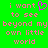Green background with pink pixelated text reading 'i want to see beyond my own little world' and a pink heart symbol replacing the 'o' in 'want' on the left side.