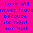 Blue pixelated text on bright pink background repeats 'Love will never leave because its ment for you!' in two