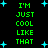 Green pixelated text 'I'M JUST COOL LIKE THAT' repeats in two on a black background with scattered cyan stars