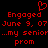Red pixelated text on black background reads 'Engaged June 9, 07 ...my senior prom' with a red heart symbol above the left 'Engaged'.