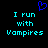 Blue heart symbol above cyan text reading "I run with Vampires" on black background.