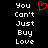 Black background with white pixelated text reading 'You Can't Just Buy Love' and a red pixelated heart symbol above the text.