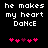 Pixelated text reads 'he makes my heart DoNcE' above pink and purple hearts on black background.