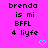 Pixelated text on bright pink background with cyan heart symbols, displaying 'brenda is mi BFLL 4 liyfe' in black block letters.